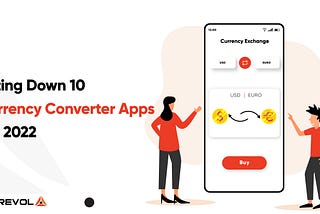 Listing Down 10 Currency Converter Apps for 2022