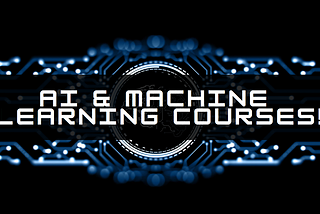 Your Complete Resource for AI and Machine Learning Courses