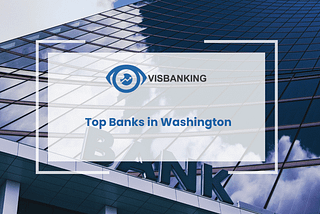 Top Banks in Washington | Updated Quarterly
