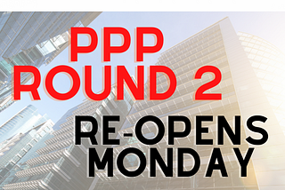 PPP Round 2 to Reopen Monday