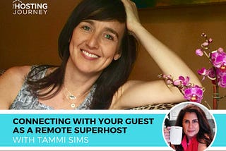 THJ 08: Connecting with your Guest as a Remote Superhost