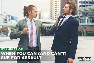 Examples of When You Can (And Can’t) Sue For Assault