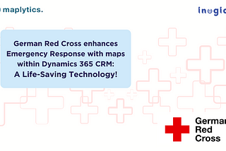 German Red Cross enhances Emergency Response with maps within Dynamics 365 CRM: A Life-Saving…