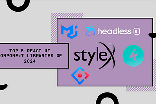 Top 5 React UI Component Libraries in 2024