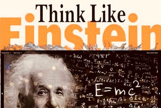 How to Think Like Einstein