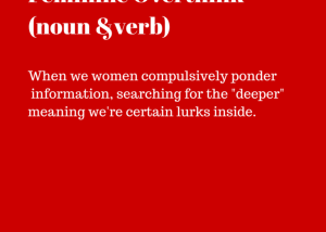 Master Feminine Overthink and be a Dating Boss