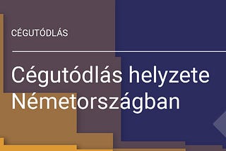 Cégutódlás helyzete Németországban