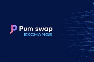 New Era for Decentralized Finance and Dex Exchange “Pumswap”