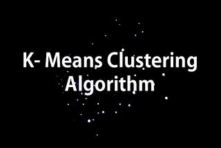 K-Means clustering & It’s Real Usecases in the Security Domain