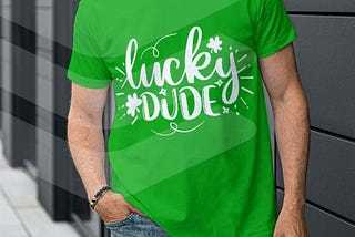 Lucky Dude Clover Leaf T Shirt Lucky Mama Shirt