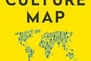 The Culture Map: Why Understanding Cultural Differences is Key for Global Success (and my…