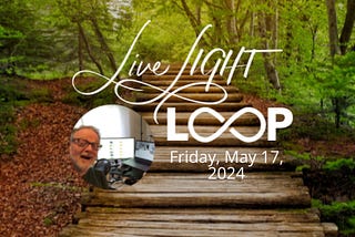 Live LIGHT Loop