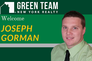 Welcome Joseph Gorman — GreenTeamRealty.com