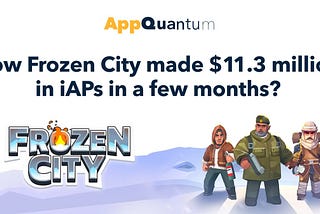 AppQuantum deconstructs Frozen City: How the game made $11.3 million in iAPs in a few months?