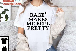 Hayley Williams Rage Makes Me Feel Pretty Shirt