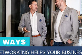 Five Reasons Networking Can Help Your Business