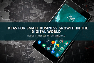 Reuben Russell of Birmingham: Small Business Growth in the Digital World