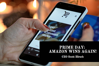 PRIME DAY: AMAZON WINS AGAIN!