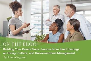 Building Your Dream Team: Lessons from Reed Hastings on Hiring, Culture, Management Insights