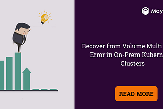 Recover from Volume Multi Attach Error in On-Prem Kubernetes Clusters