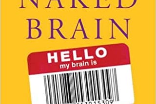 READ/DOWNLOAD@& The Naked Brain: How the Emerging Neurosociety is Changing How We Live, Work, and…