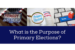 What is the Purpose of Primary Elections?