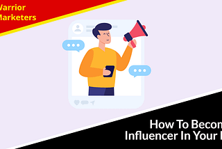 How To Become An Influencer In Your Niche
