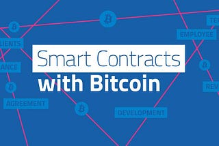 Bitcoin Smart Contracts: The Future of Blockchain Technology