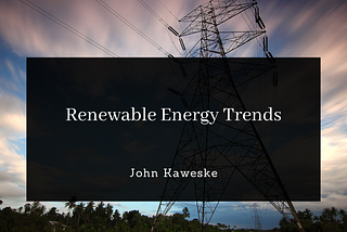 Renewable Energy Trends