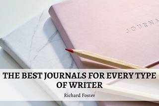 The Best Journals for Every Type of Writer