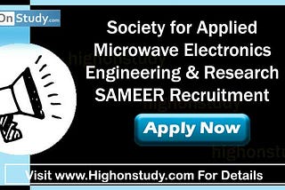 SAMEER Recruitment 2023 — Apply for 21 Scientist Posts