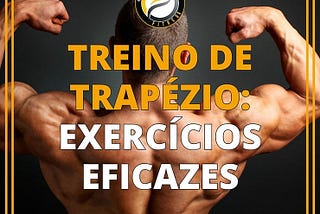 Treino de Trapézio: Exercícios Eficazes