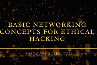 Basic networking concepts for Ethical hacking
