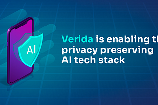 Verida is enabling the privacy preserving AI tech stack