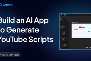 How to Build an AI App to Generate Youtube Script with Momen: Smarter Content Creation