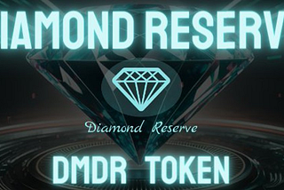 Diamond Reserve (1DMDR = 1 Carat Real Diamond)