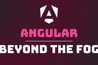 Angular: Beyond the Fog #2