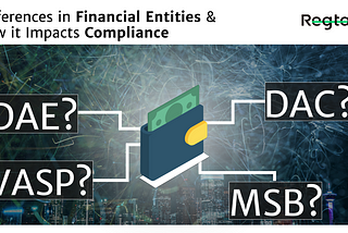 The Differences Between DAE, DAC, VASP and MSB and How It Impacts Compliance