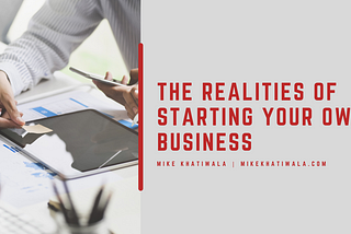 The Realities of Starting Your Own Business