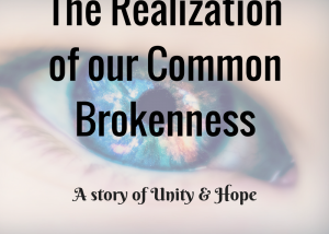 Broken & Common, a Story of Unity and Hope