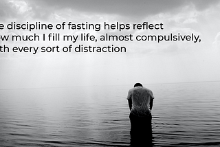 Fasting as an invitation to empty