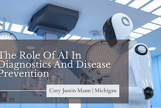 The Role Of AI In Diagnostics And Disease Prevention