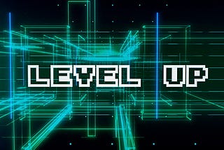 You are born to LEVEL UP?