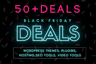 50+ Top Black Friday WordPress Deals On Themes, Plugins, SETools