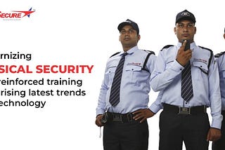 Modernizing Physical Security With Reinforced Training Comprising Latest Trends And Technology