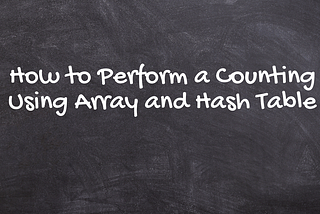 How to Perform a Counting Using Array and Hash Table