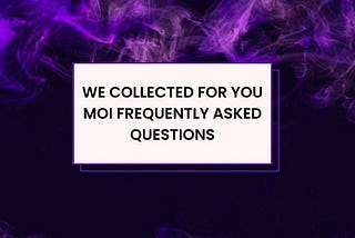MOI FAQ