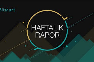 BitMart Haftalık Rapor [27/04/2020–03/05/2020]