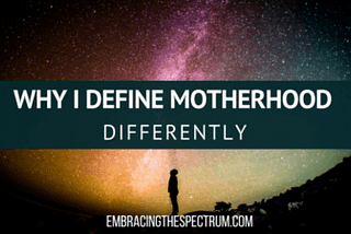 Why I define Motherhood Differently