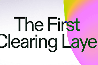 Introducing Everclear: The First Clearing Layer